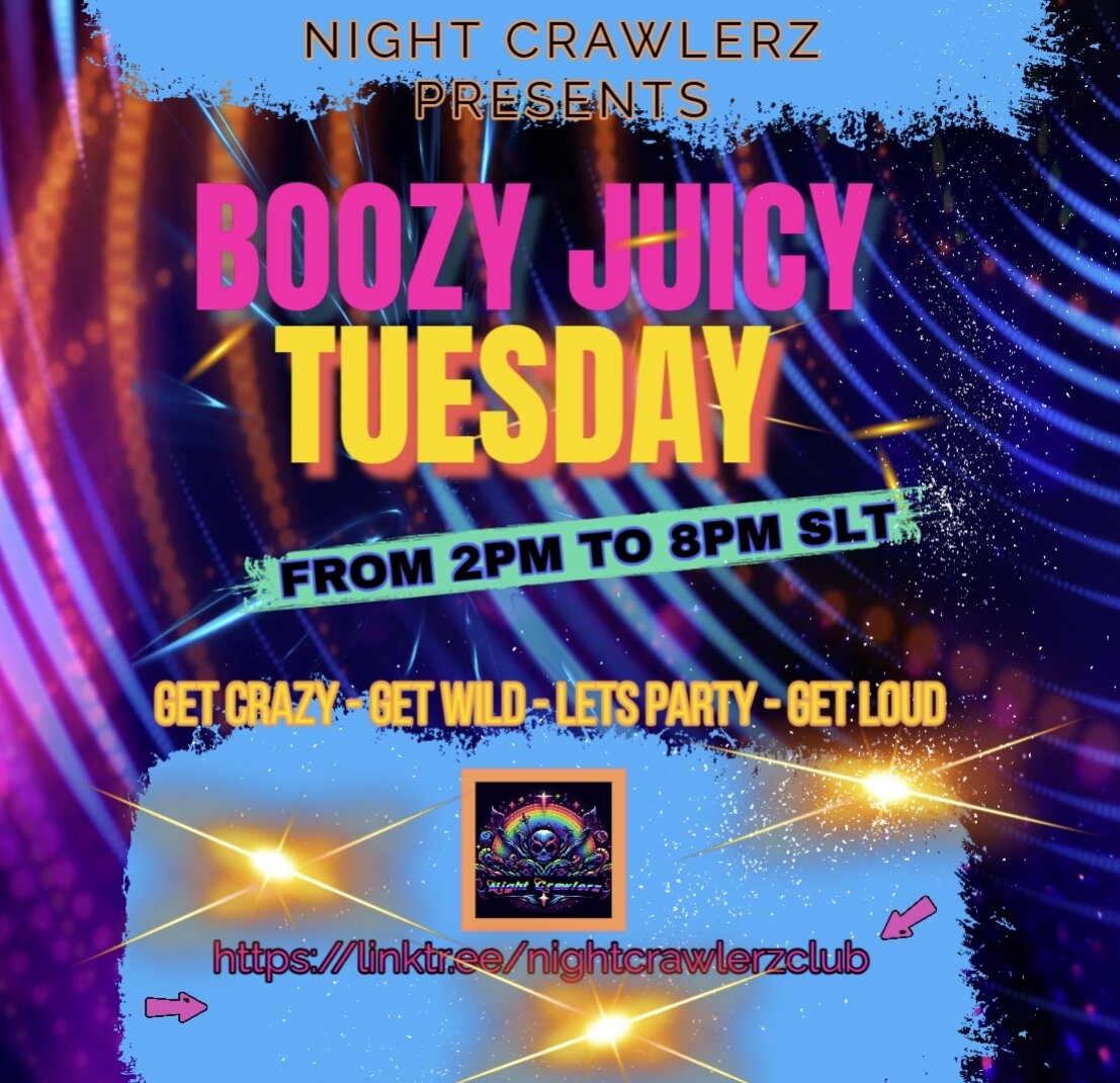 🍹🎶 Night Crawlerz Presents Boozy Juicy Tuesday 🎶🍹 Upcoming Events