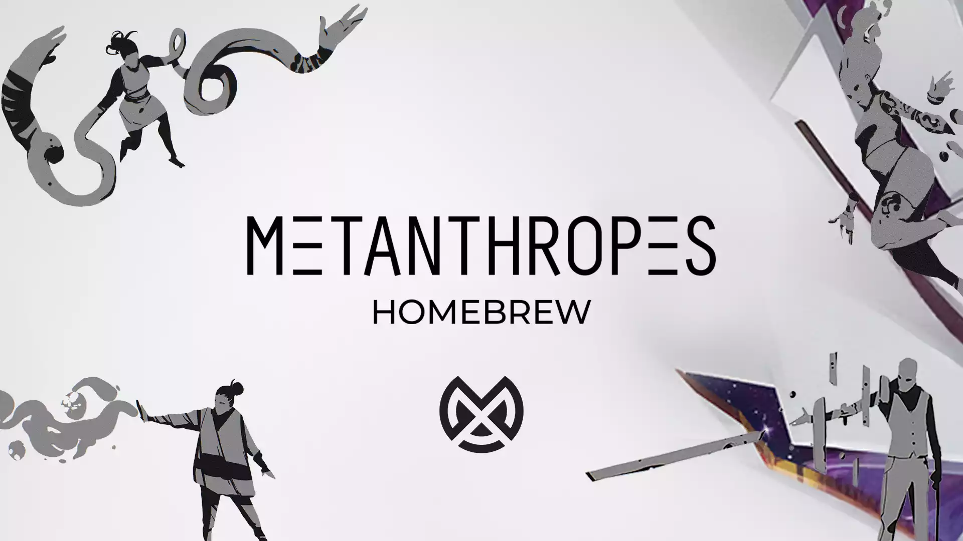 Metanthropes: Homebrew
