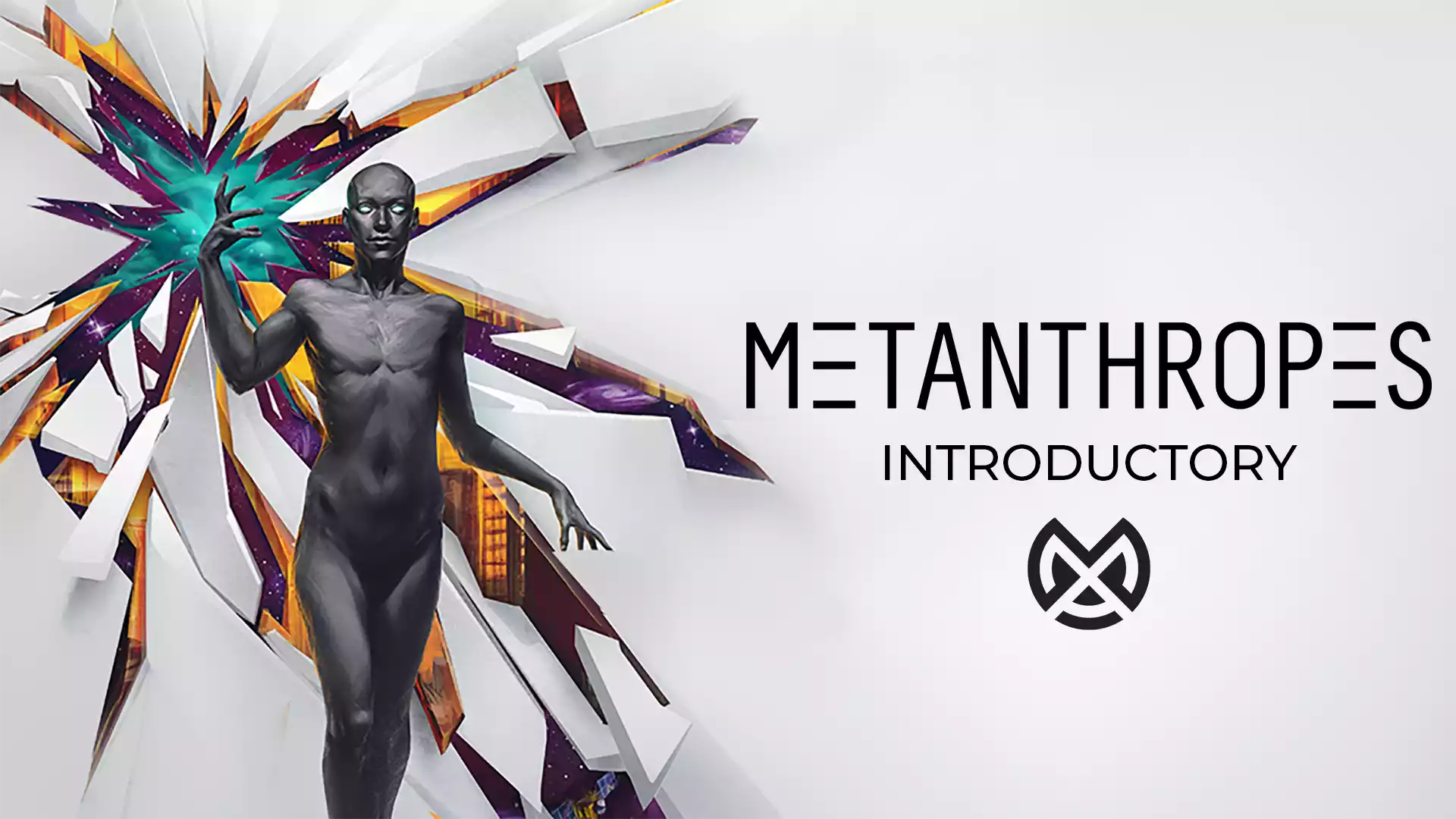 Metanthropes: Introductory