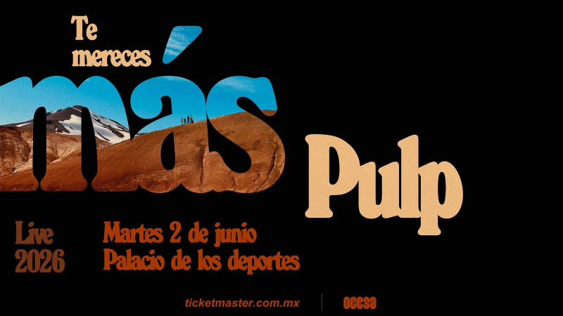 [Concierto] Pulp - Te mereces más Pulp - Palacio de los Deportes, Ciudad de México