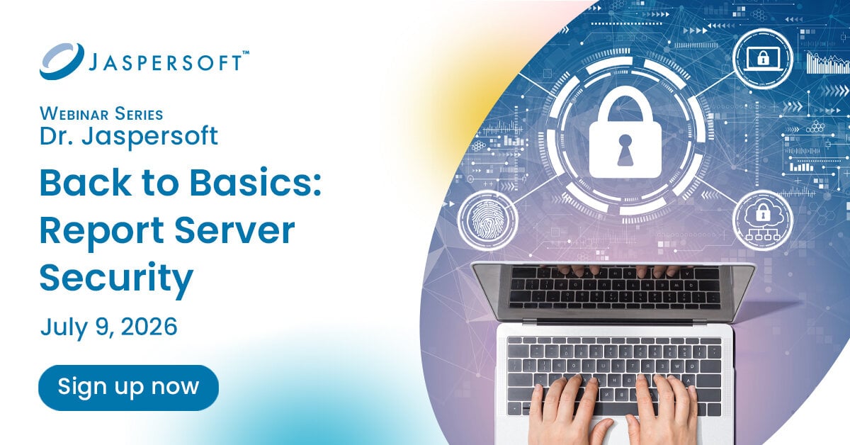 Dr. Jaspersoft - Back to Basics: Report Server Security