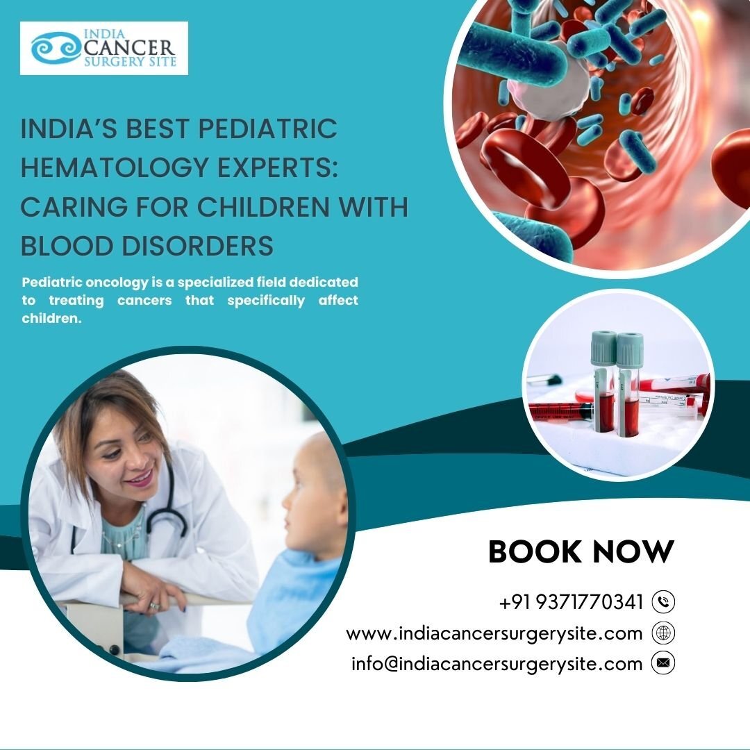 India’s Best Pediatric Hematology Experts: Caring For Children With ...