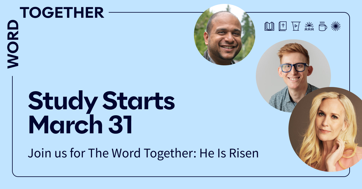 The Word Together: He Is Risen